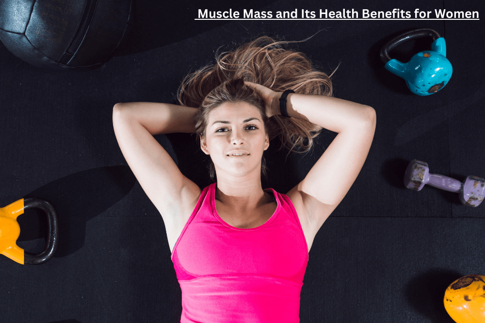 Muscle Mass and Its Health Benefits for Women